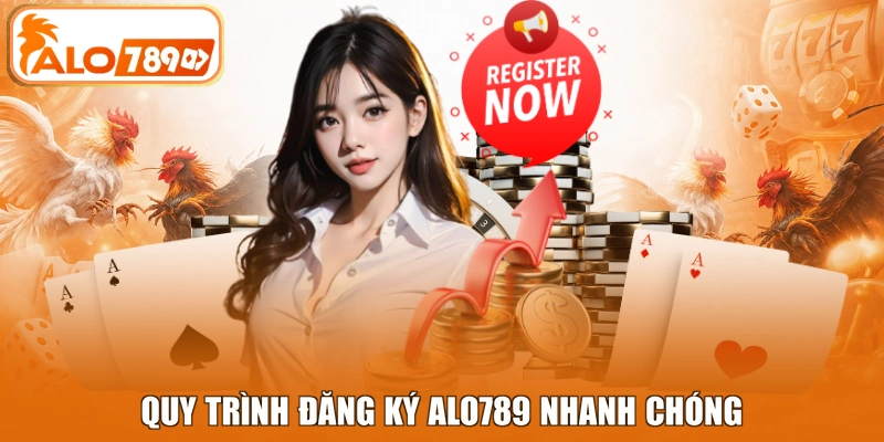 Quy trình đăng ký ALO789 nhanh chóng